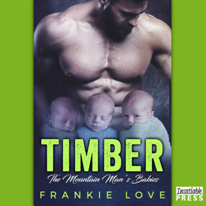 Скачать книгу Timber - The Mountain Man's Babies, Book 1 (Unabridged)