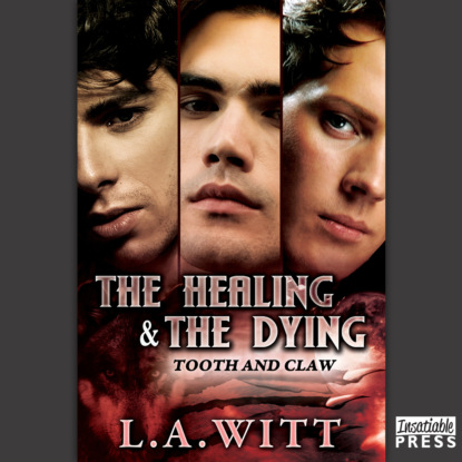 Скачать книгу The Healing and the Dying - Tooth & Claw, Book 2 (Unabridged)