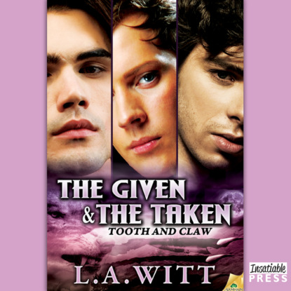 Скачать книгу The Given & The Taken - Tooth & Claw, Book 1 (Unabridged)