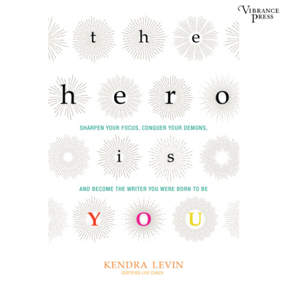 Скачать книгу The Hero Is You - Sharpen Your Focus, Conquer Your Demons, and Become the Writer You Were Born to Be (Unabridged)
