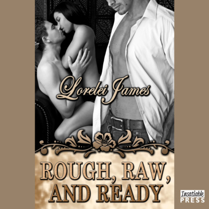 Скачать книгу Rough, Raw and Ready - Rough Riders, Book 5 (Unabridged)