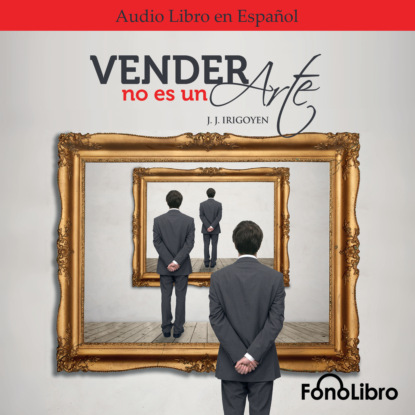 Скачать книгу Vender no es un Arte (abreviado)