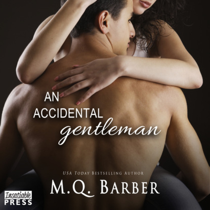 Скачать книгу An Accidental Gentleman - Gentleman Series, Book 2 (Unabridged)