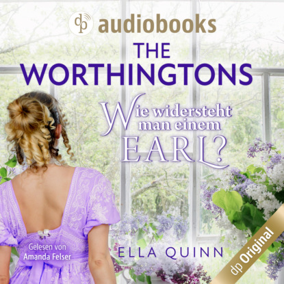 Скачать книгу Wie widersteht man einem Earl? - The Worthingtons, Band 1 (Ungekürzt)