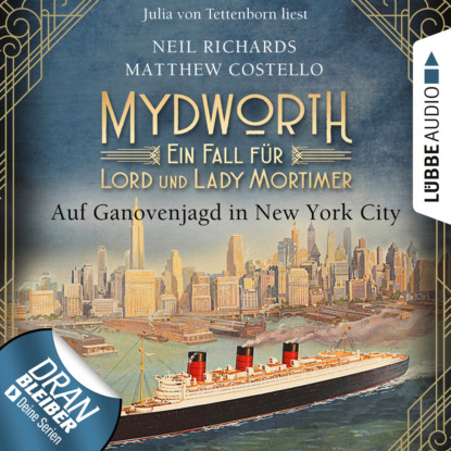 Скачать книгу Auf Ganovenjagd in New York City - Mydworth - Ein Fall für Lord und Lady Mortimer, Band 10 (Ungekürzt)