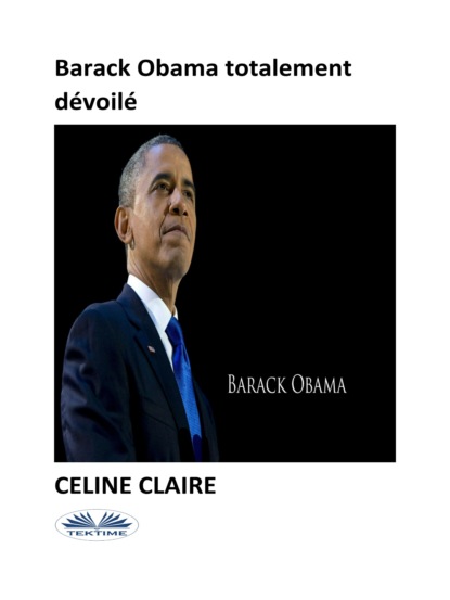 Скачать книгу Barack Obama Totalement Dévoilé