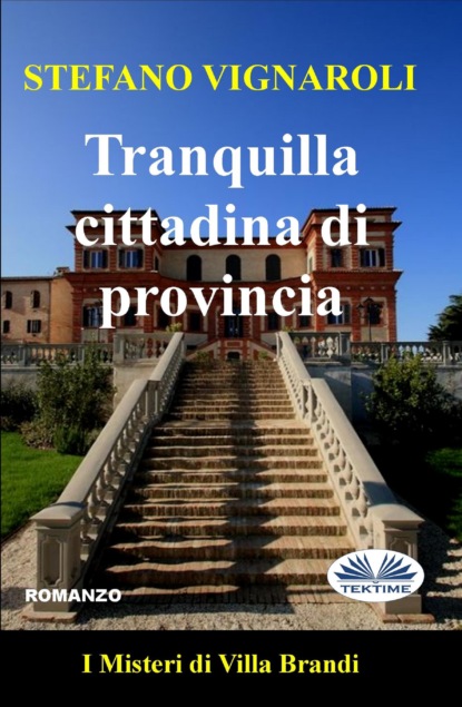 Скачать книгу Tranquilla Cittadina Di Provincia