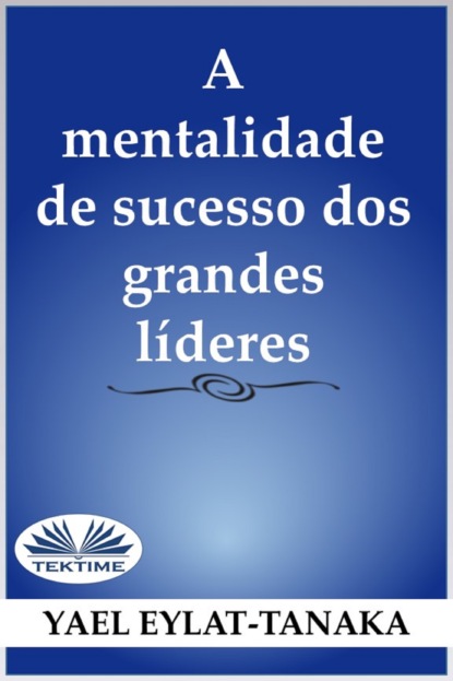Скачать книгу A Mentalidade De Sucesso Dos Grandes Líderes
