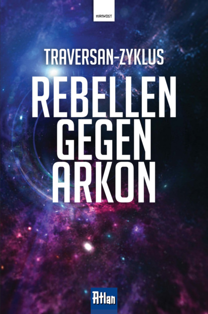 Скачать книгу Rebellen gegen Arkon