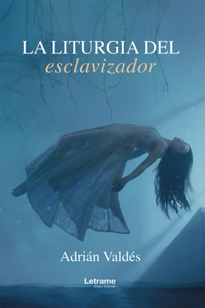 Скачать книгу La liturgia del esclavizador