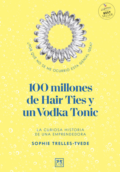 Скачать книгу 100 millones de Hair Ties y un Vodka Tonic (Latinoamérica y Estados Unidos)