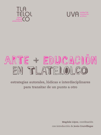 Скачать книгу Arte + Educación en Tlatelolco