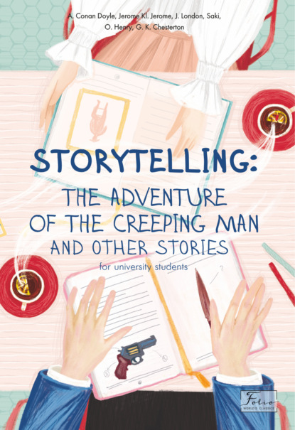 Скачать книгу Storytelling. The adventure of the creeping man and other stories