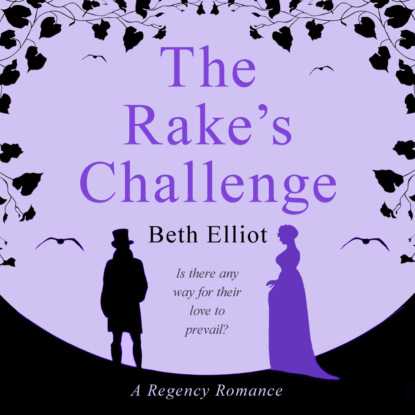 Скачать книгу The Rake's Challenge (Unabridged)