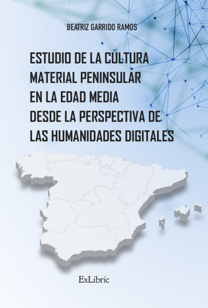 Скачать книгу Estudio de la cultura material peninsular en la Edad Media desde la perspectiva de las Humanidades Digitales