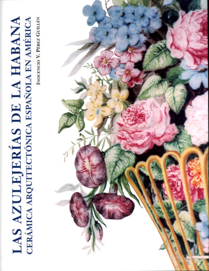 Скачать книгу Las azulejerías de la Habana