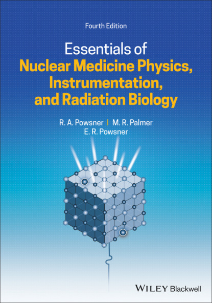 Скачать книгу Essentials of Nuclear Medicine Physics, Instrumentation, and Radiation Biology
