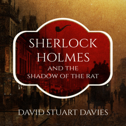 Sherlock Holmes and the Shadow of the Rat (Unabridged)