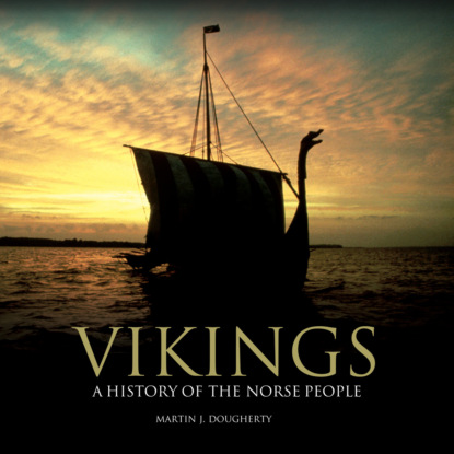 Скачать книгу Vikings - A History of the Norse People (Unabridged)