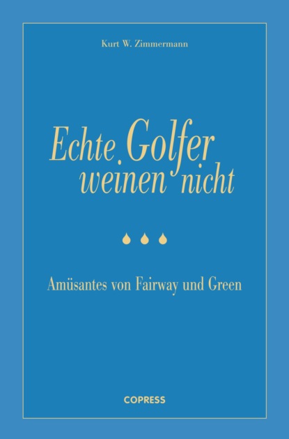 Скачать книгу Echte Golfer weinen nicht
