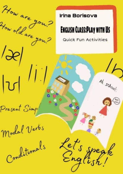 Скачать книгу English Class: Play With Us. Quick Fun Activities