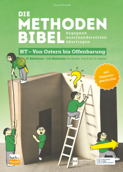 Скачать книгу Die Methodenbibel NT - Von Ostern bis Offenbarung