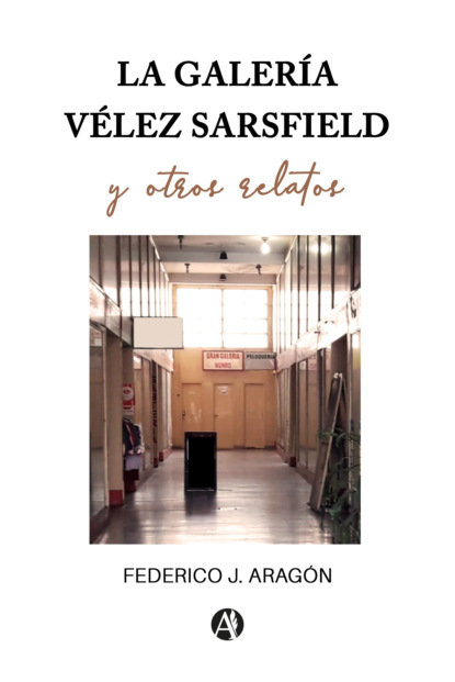 Скачать книгу La galería Vélez Sarsfield y otros relatos