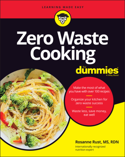Скачать книгу Zero Waste Cooking For Dummies