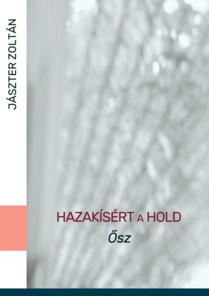 Скачать книгу Hazakísért a Hold. Ősz