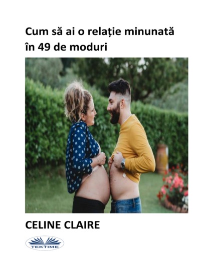 Скачать книгу Cum Să Ai O Relație Minunată În 49 De Moduri