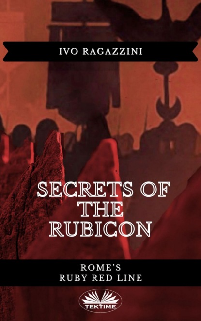 Скачать книгу Secrets Of The Rubicon
