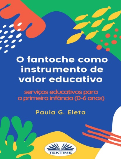 Скачать книгу O Fantoche Como Instrumento De Valor Educativo