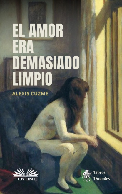 Скачать книгу El Amor Era Demasiado Limpio