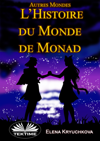 Скачать книгу Autres Mondes. Histoire Du Monde De Monad