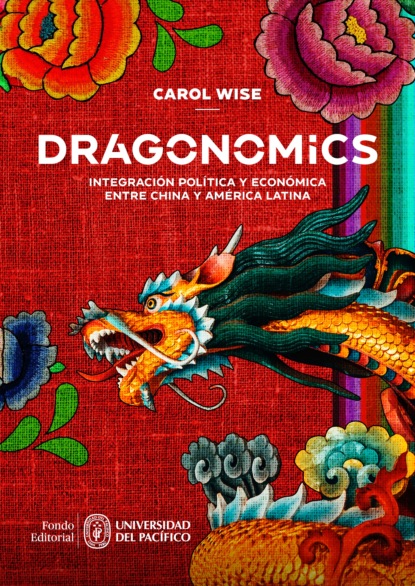 Скачать книгу Dragonomics: integración política y económica entre China y América Latina