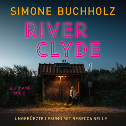 River Clyde - Chastity-Riley-Serie - Kriminalroman, Band 10 (Ungekürzt)