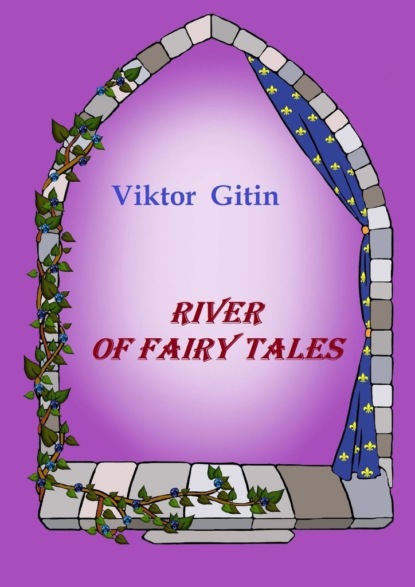 Скачать книгу River of fairy tales. Unprofessional translation from Russian