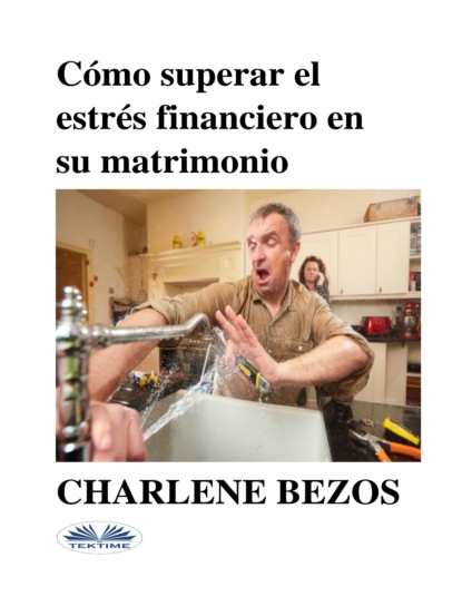Скачать книгу Cómo Superar El Estrés Financiero En Su Matrimonio