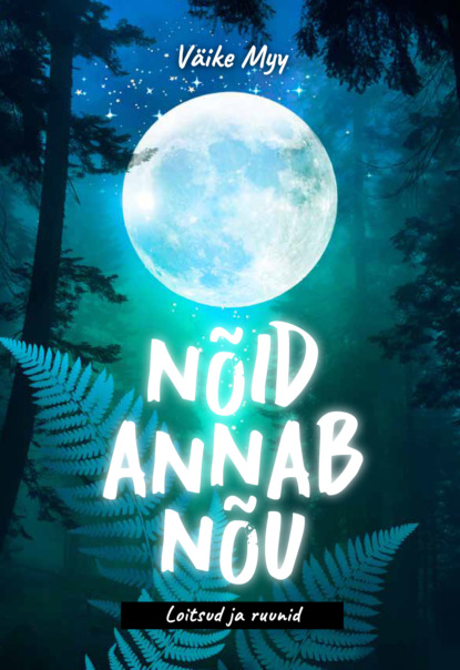 Скачать книгу Nõid annab nõu. Loitsud ja ruunid