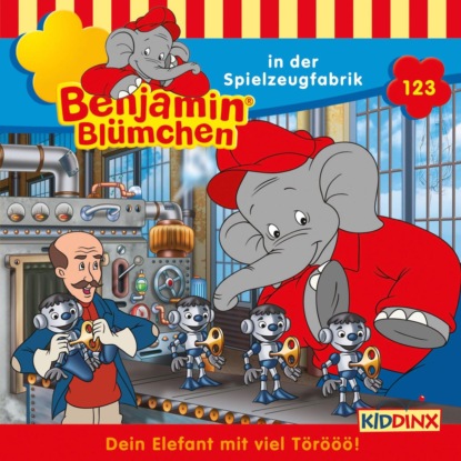 Скачать книгу Benjamin Blümchen, Folge 123: Benjamin in der Spielzeugfabrik