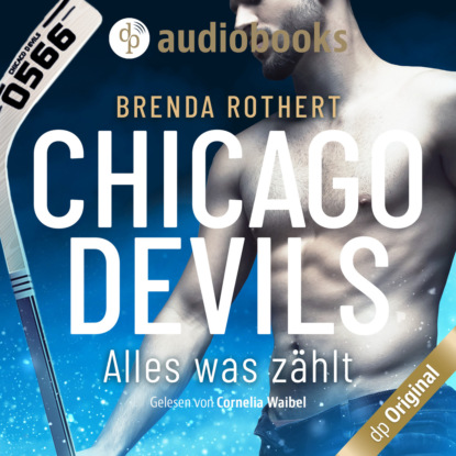 Alles, was zählt - Chicago Devils, Band 2 (Ungekürzt)