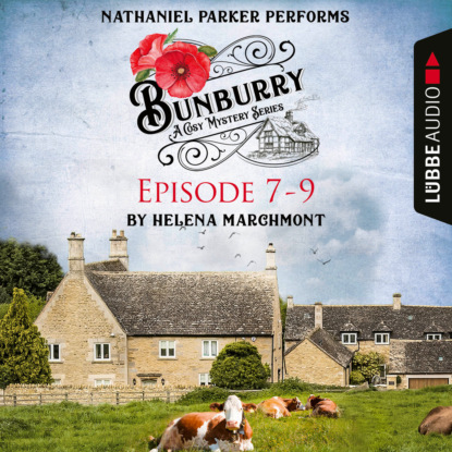 Скачать книгу Bunburry - A Cosy Mystery Compilation, Episode 7-9 (Unabridged)