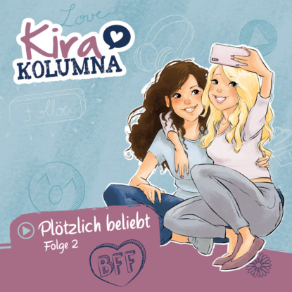Скачать книгу Kira Kolumna, Folge 2: Plötzlich beliebt