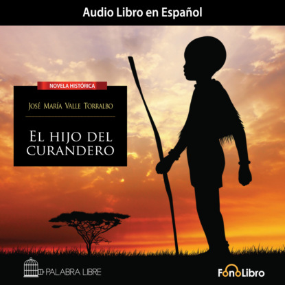 Скачать книгу El Hijo del Curandero (abreviado)