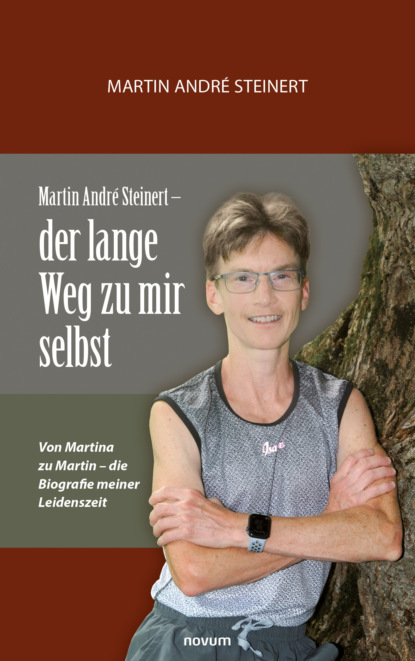 Скачать книгу Martin André Steinert – der lange Weg zu mir selbst