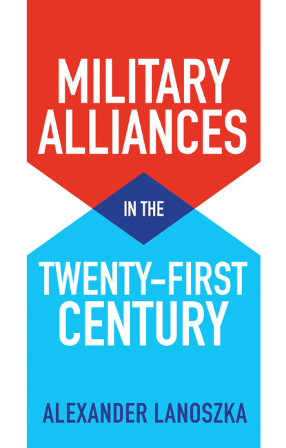 Скачать книгу Military Alliances in the Twenty-First Century