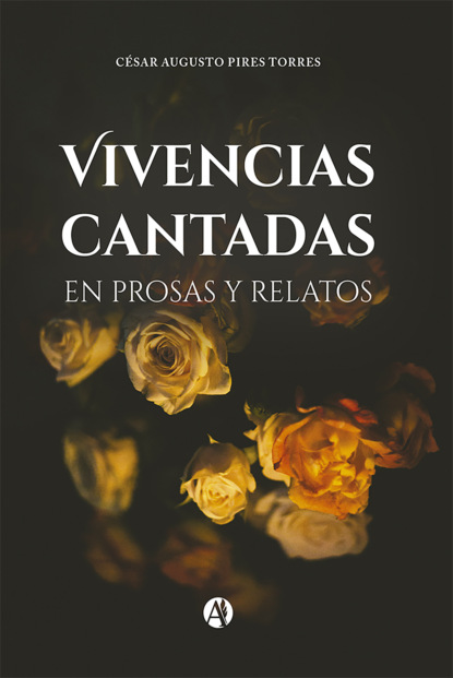 Скачать книгу Vivencias cantadas en prosas y relatos