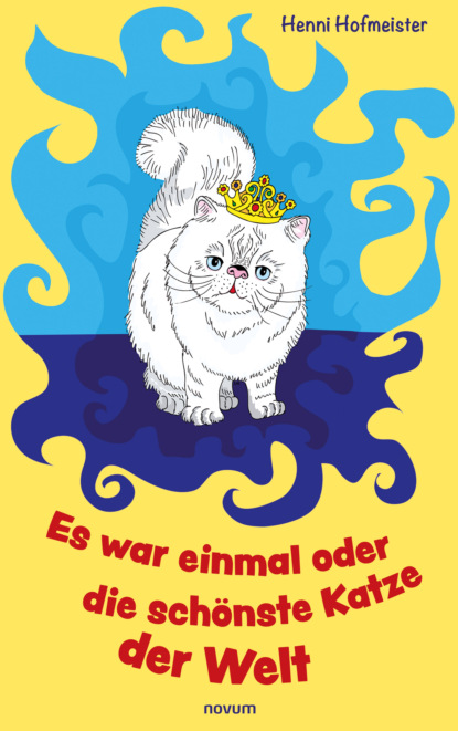 Скачать книгу Es war einmal oder die schönste Katze der Welt