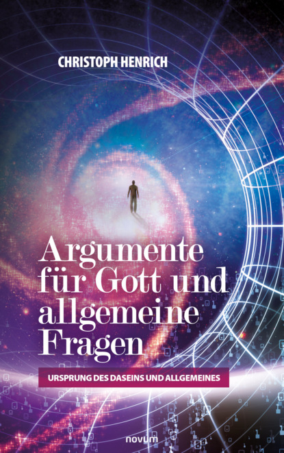 Скачать книгу Argumente für Gott und allgemeine Fragen
