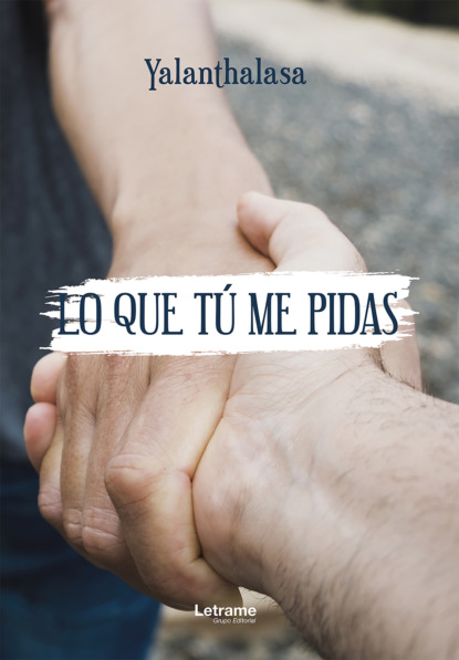 Скачать книгу Lo que tú me pidas